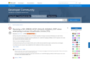 Receiving-a-SEC_ERROR_OCSP_INVALID_SIGNING_CERT-when-attempting-to-access-VisualStudio-Online-TFS-Developer-Community